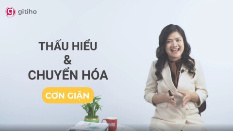 Thấu hiểu và chuyển hóa cơn giận