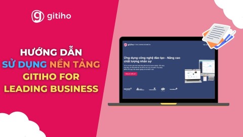 [Dành cho Quản trị viên] Hướng dẫn sử dụng Hệ thống Gitiho for Leading Business