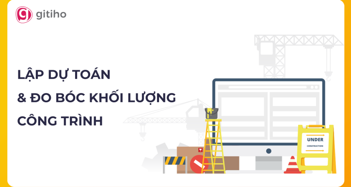 HTN02 - Khóa học: Làm chủ phương pháp lập dự toán và đo bóc khối lượng công trình