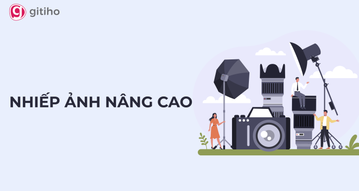 Khóa học: Nhiếp Ảnh nâng cao