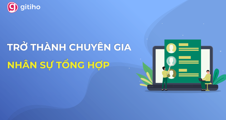 HRG01 - Học Nhân sự Tổng hợp - Trở thành chiến binh nhân sự vững nghiệp vụ trong 16 giờ