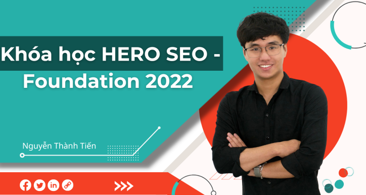 Khóa học HERO SEO Foundation - Tối ưu hóa công cụ tìm kiếm cho người mới