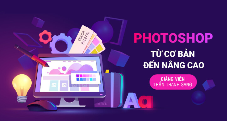 KHÓA HỌC PHOTOSHOP CHO NGƯỜI MỚI BẮT ĐẦU ( Quà Tặng: Diễn Họa 3D Adobe Dimension CC)