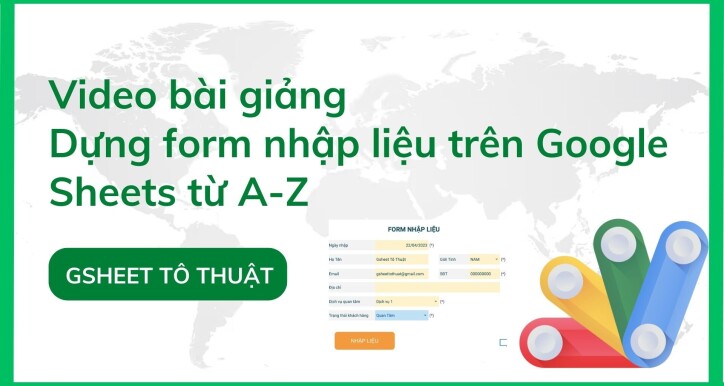 Tạo FORM nhập liệu trên Google Sheets kết hợp với Google Apps Script