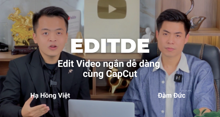 EDITDE - Edit Video ngắn dễ dàng cùng CapCut