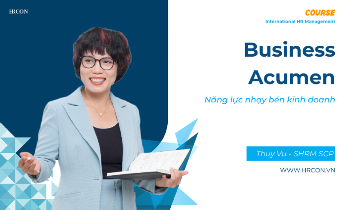 Business Acumen Competency: Năng lực nhạy bén kinh doanh cho người làm nhân sự